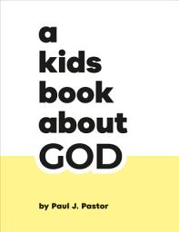 Icon image A Kids Book About God