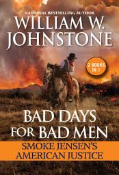 Icon image Bad Days for Bad Men: Smoke Jensen's American Justice
