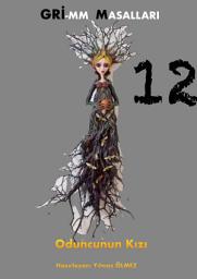 Icon image Gri-mm Masalları 12: Oduncunun Kızı