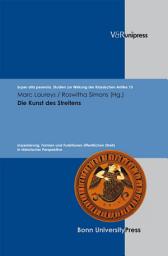Icon image Die Kunst des Streitens: Inszenierung, Formen und Funktionen öffentlichen Streits in historischer Perspektive