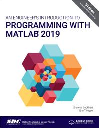 Icon image An Engineer's Introduction to Programming with MATLAB 2019