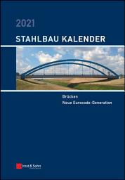 Icon image Stahlbau-Kalender 2021: Schwerpunkte: Brücken; Neue Eurocode-Generation