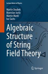 Icon image Algebraic Structure of String Field Theory