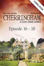 Icon image Cherringham - Episode 16-18: A Cosy Crime Series Compilation
