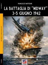 Icon image La battaglia di “Midway” 3-5 giugno 1942