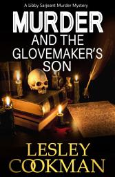 Icon image Murder and the Glovemaker's Son: A Libby Sarjeant Murder Mystery