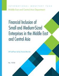 Icon image Financial Inclusion of Small and Medium-Sized Enterprises in the Middle East and Central Asia