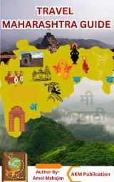 Icon image Travel Maharashtra Guide: Festivals, Tourism: Maharashtra Festivals with Complete Travel Tips
