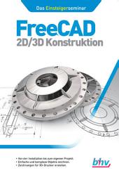 Icon image FreeCAD 2D/3D Konstruktion: Das Einsteigerseminar