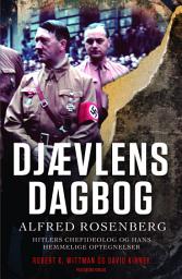 Icon image Djævlens dagbog: Alfred Rosenberg. Hitlers chefideolog og hans hemmelige optegnelser