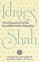 Icon image Pleasantries of the Incredible Mulla Nasrudin