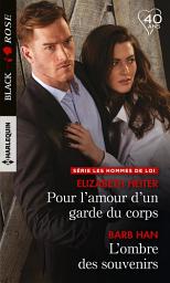 Icon image Pour l'amour d'un garde du corps - L'ombre des souvenirs