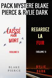 Icon image Pack mystère Blake Pierce & Rylie Dark : Laissé pour mort (tome 1) et Regardez-la fuir (tome 1)