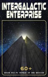 Icon image INTERGALACTIC ENTERPRISE: 60+ Space Sci-Fi Novels in One Edition: Intergalactic Wars, Alien Attacks & Space Adventures: Space Viking, The War of the Worlds, A Voyage to Arcturus, A Martian Odyssey, Galactic Patrol, Triplanetary, Journey to Venus…