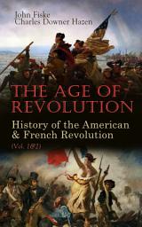 Icon image The Age of Revolution: History of the American & French Revolution (Vol. 1&2)