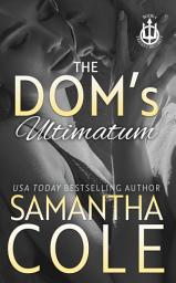 Icon image The Dom's Ultimatum: A Steamy Medical Friends-to-Lovers Romance