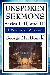 Icon image Unspoken Sermons Series I, II, and III
