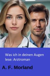 Icon image Was ich in deinen Augen lese: Arztroman