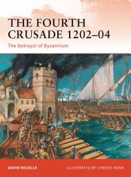 Icon image The Fourth Crusade 120204: The betrayal of Byzantium