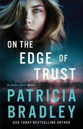 Icon image On the Edge of Trust: A Logan Point Novel
