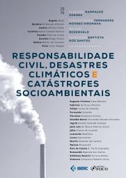 Icon image Responsabilidade Civil, Desastres Climáticos e Catástrofes Socioambientais - 1a Ed - 2026