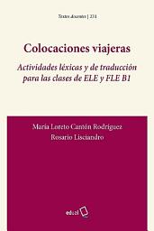 Icon image Colocaciones viajeras: Actividades léxicas y de traducción para las clases de ELE y FLE B1