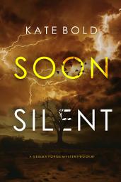 Icon image Soon Silent (A Gemma Forge FBI Suspense Thriller—Book Seven)
