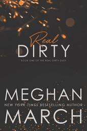 Icon image Real Dirty: Book One of the Real Dirty Duet