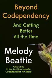 Icon image Beyond Codependency: And Getting Better All the Time