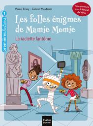 Icon image Les folles énigmes de Mamie Momie - La raclette fantôme GS/CP 5/6 ans