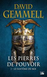 Icon image Les Pierres de Pouvoir, T1 : Le Fantôme du roi