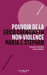 Icon image Pouvoir de la non-violence: Pourquoi la résistance civile est efficace