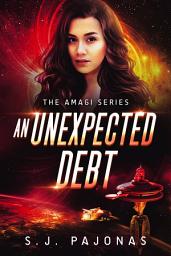 Icon image An Unexpected Debt: A Reverse Harem Space Opera Adventure Romance