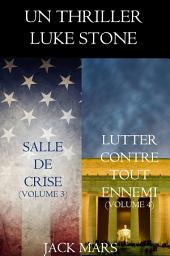 Icon image Une offre groupée Thriller Luke Stone : Salle de Crise (Volume 3) et Lutter Contre Tout Ennemi (Volume 4)