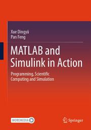 Icon image MATLAB and Simulink in Action: Programming, Scientific Computing and Simulation