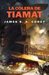 Icon image La cólera de Tiamat (The Expanse 8)