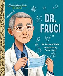 Icon image Dr. Fauci: A Little Golden Book Biography
