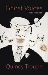 Icon image Ghost Voices: A Poem in Prayer