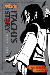 Icon image Naruto Novels: Naruto: Itachi's Story, Vol. 2