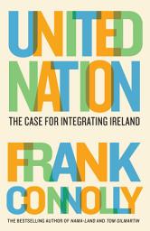 Icon image United Nation: The case for integrating Ireland