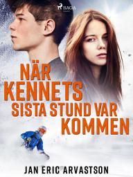 Icon image När Kennets sista stund var kommen