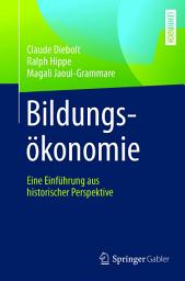Icon image Bildungsökonomie: Eine Einführung aus historischer Perspektive
