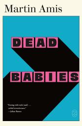 Icon image Dead Babies: A Novel
