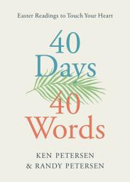 Icon image 40 Days. 40 Words.: Easter Readings to Touch Your Heart
