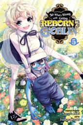 Icon image So What's Wrong with Getting Reborn as a Goblin?, Vol. 5