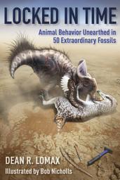 Icon image Locked in Time: Animal Behavior Unearthed in 50 Extraordinary Fossils