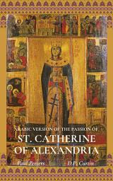 Icon image The Arabic Version of the Passion of St. Catherine of Alexandria