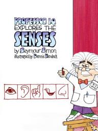 Icon image Professor IQ Explores the Senses