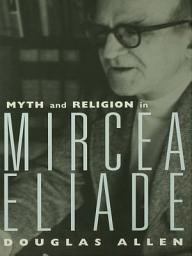 Icon image Myth and Religion in Mircea Eliade