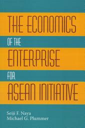 Icon image The Economics of the Enterprise for ASEAN Initiative: Volume 32